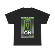 Unisex Tee - Hustle Mode On, Built for Greatness T-Shirt